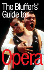 Bluffers Guide to Opera